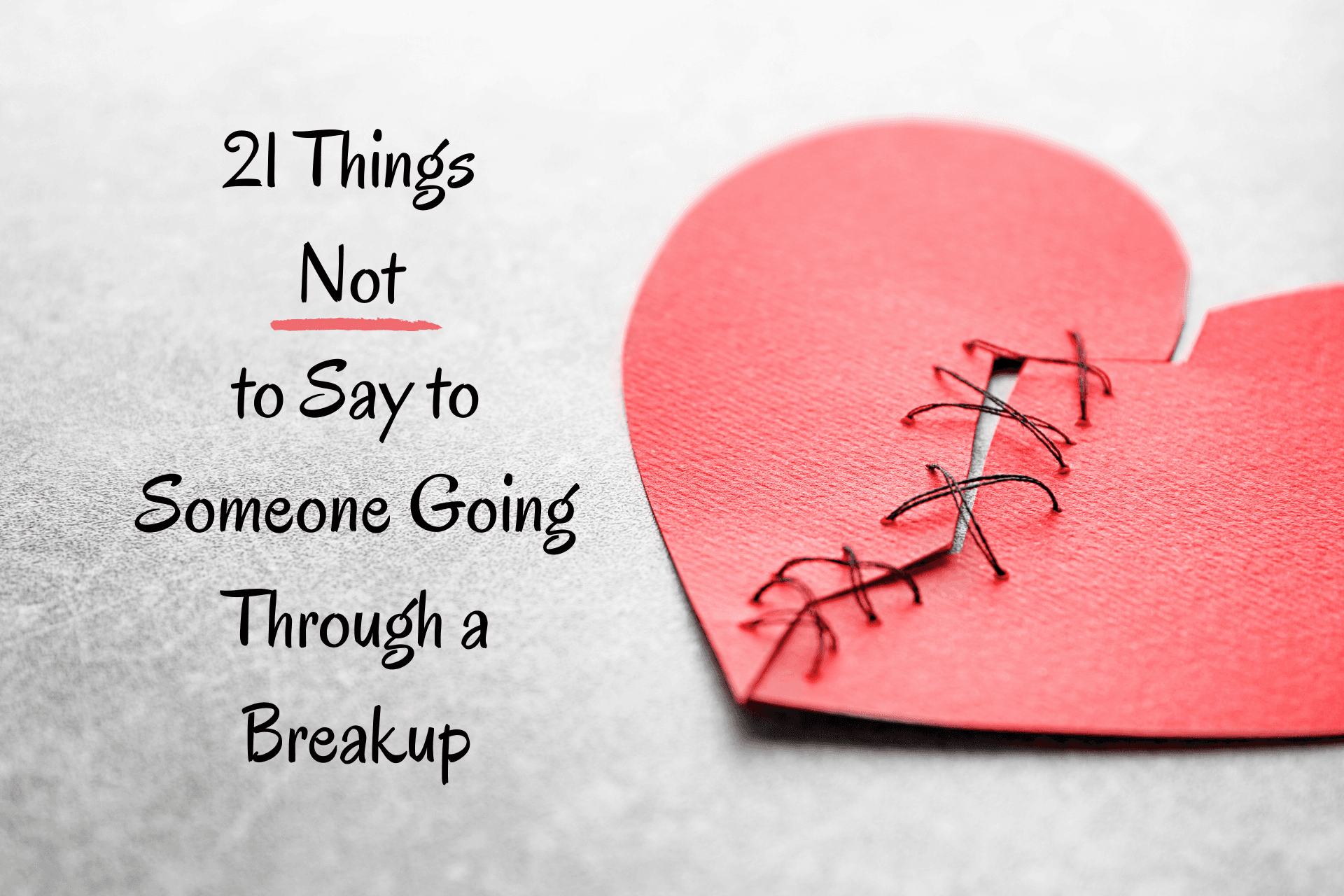 21 Things Not to Say to Someone Going Through a Breakup