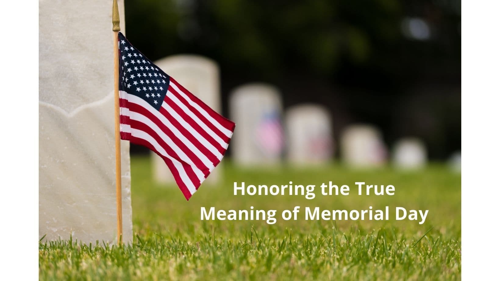 Honoring the true meaning of Memorial Day.