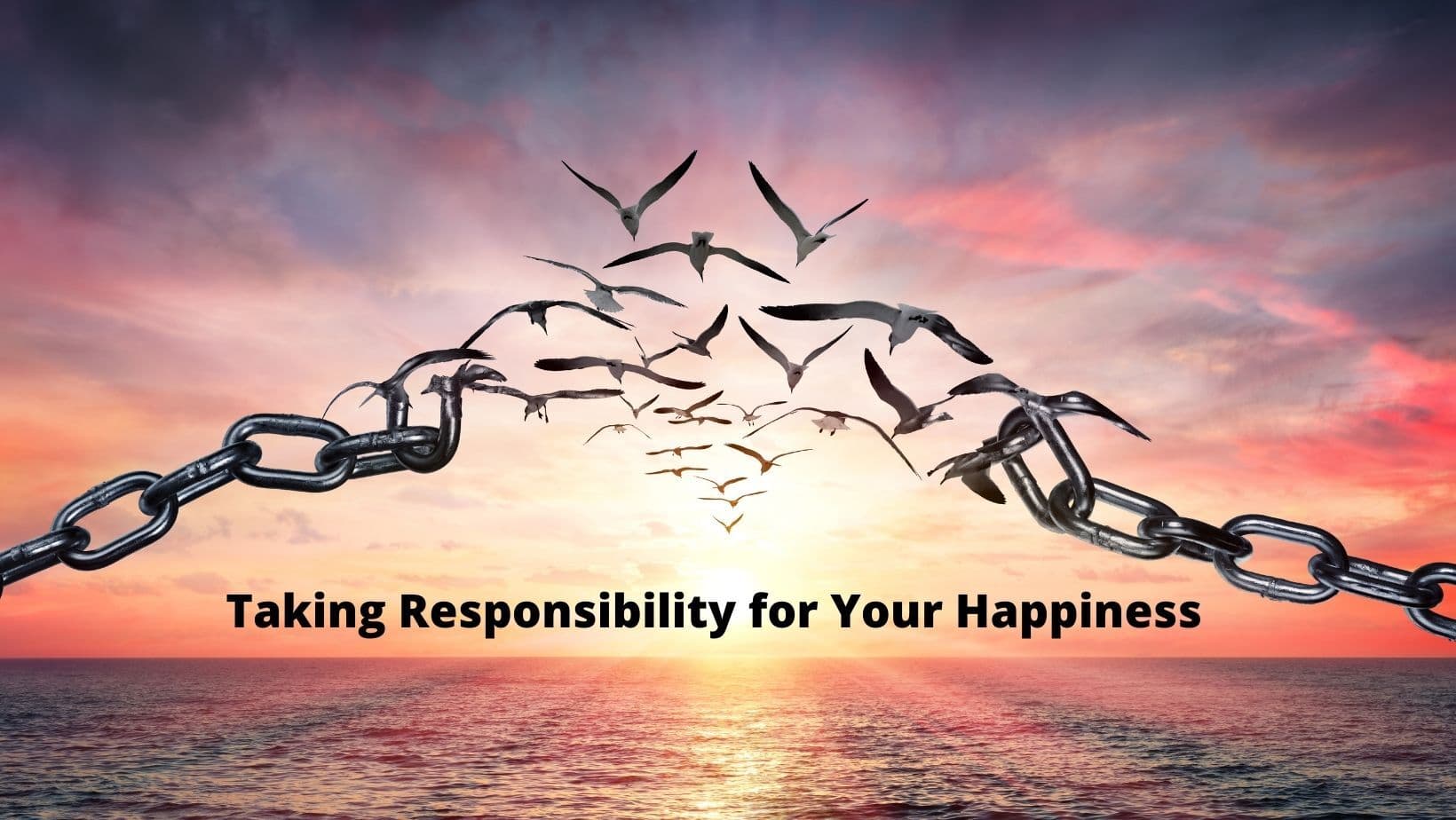 Taking Responsibility for Your Happiness