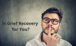 do you need grief recovery emotion loss help