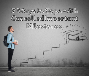 7 ways to cope with important milestones cancelled