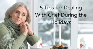 5 tips for holiday grief