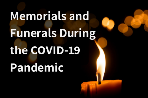 memorials and funerals during the covid 19 pandemic grief loss