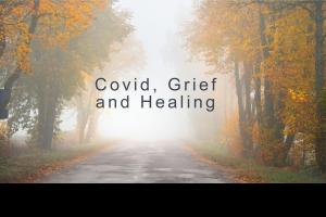Covid Grief Loss Healing Recovery Grief Education