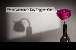 Valentines day, grief, heartbreak, anniversary, birthday, holiday, emotionally unfinished, love, divorce, breakup, estrangement, loss of a dream, sadness, anxiety, just get through the day, stuck in pain, avoidance, numbness
